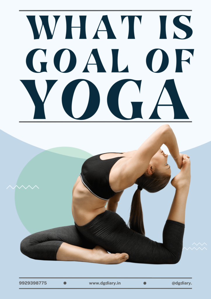 What is the Goal of Yoga?